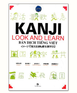 Kanji Look and Learn 512 SGK Bản Tiếng Việt